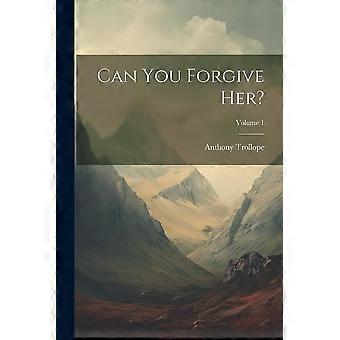 Can you forgive her volume 1