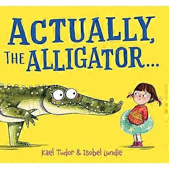 Actually the Alligator . . . (PB)
