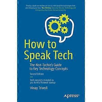 Hvordan snakke teknologi Ikke-tekniskes guide til viktige teknologikonsepter - Vinay Trivedi - Paperback - en bok