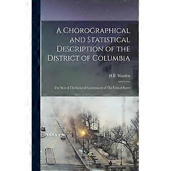 A Chorographical And Statistical Description Of The District Of Columbia The Sea - DB 1772-1845 Warden - Paperback - English Book - History