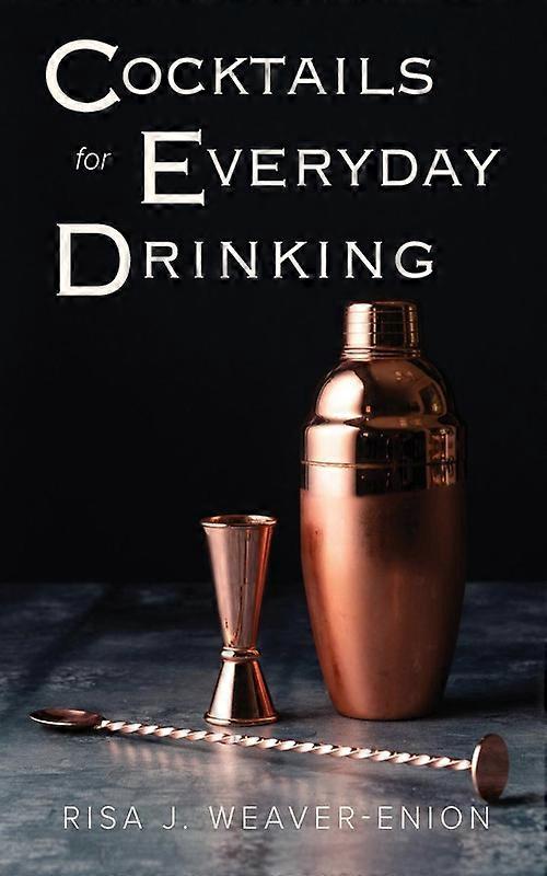 Cocktails For Everyday Drinking
