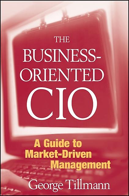 The Businessoriented Cio by George Tillmann Paperback Book
