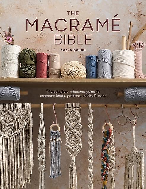 The Macrame Bible by Robyn Gough Paperback