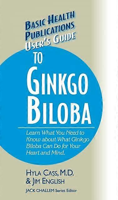 Users Guide To Ginkgo Biloba by Cass & M.D. & Hyla Paperback Book