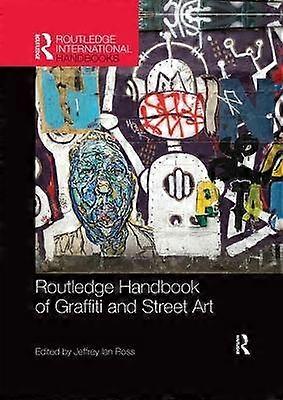 Routledge Handbook of Graffiti and Street Art
