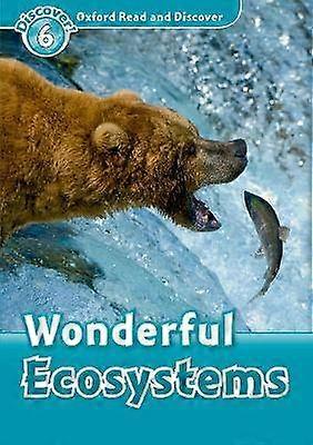 Oxford Read and Discover: Level 6: Wonderful Ecosystems