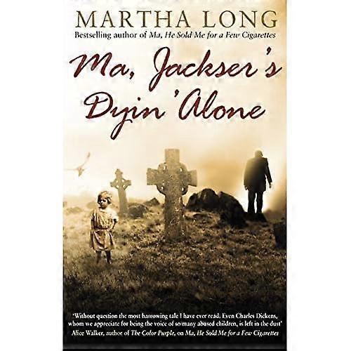 Ma, Jackser's Dyin Alone