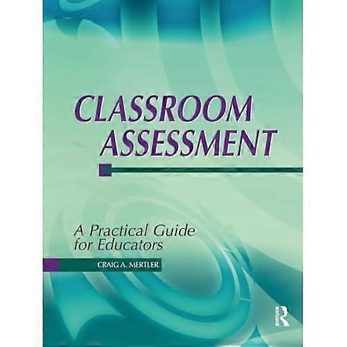 Classroom Assessment: a Practical Guide for Educators