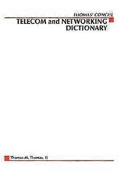 Thomas' Telecom & Networking Dictionary