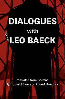 Dialogues with Leo Baeck