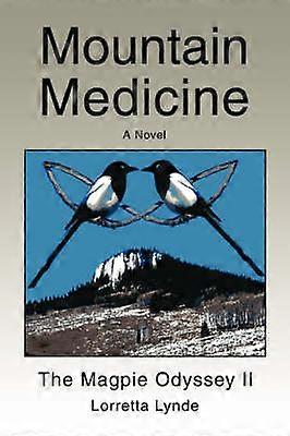 Mountain Medicine The Magpie Odyssey II