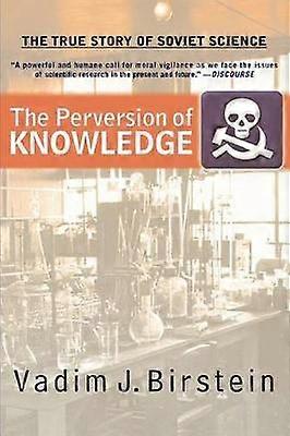 The Perversion of Knowledge