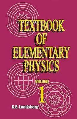 Textbook of Elementary Physics Mechanics Heat Molecular Physics 1