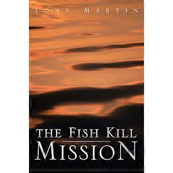 The Fish Kill Mission