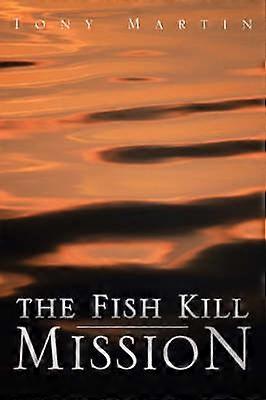 The Fish Kill Mission