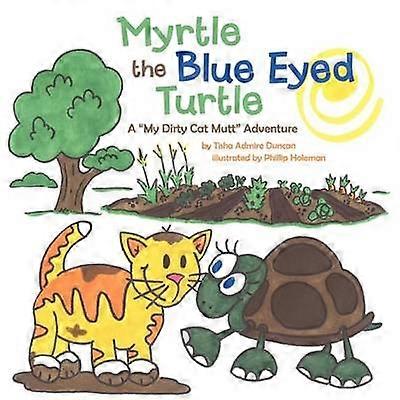 Myrtle The Blue Eyed Turtle A My Dirty Cat Mutt Adventure
