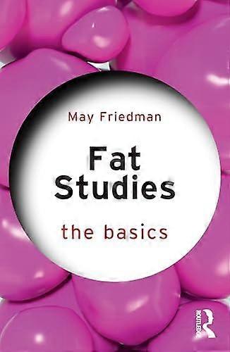 Fat Studies The Basics by May Friedman Paperback