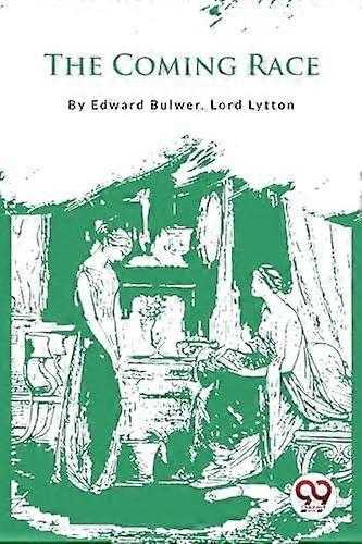 The Coming Race by Edward Bulwer Paperback