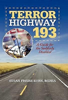 Terror Highway 193 A Guide for the Suddenly Disabled