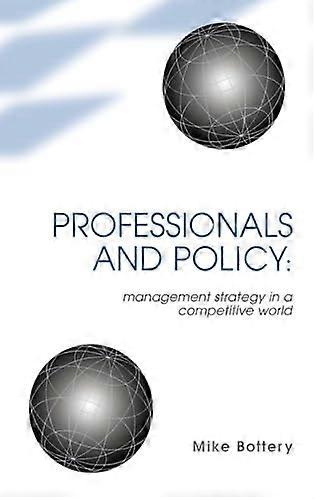 Professionals and Policy: Management Strategy in a Competitive World