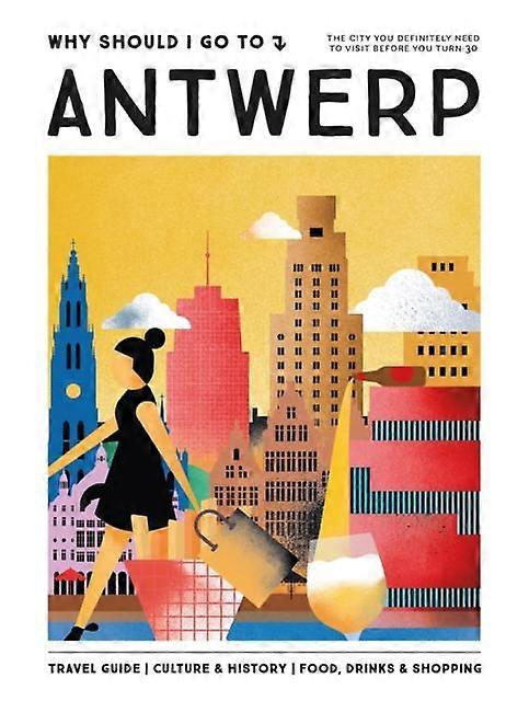 Why Should I Go To Antwerp by Team WSIGT Hardback Book