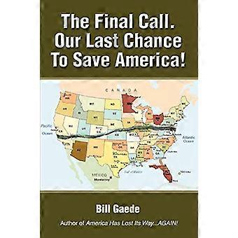 L'ultima chiamata. La nostra ultima possibilità di salvare l'America!