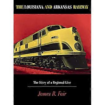 Die Louisiana &; Arkansas Railway: Die Geschichte einer Regionallinie