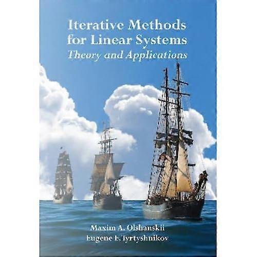 Iterative Methods for Linear Systems: Theory and Applications