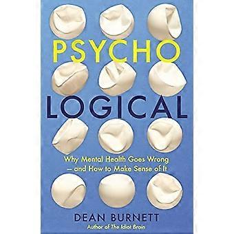 Psycho-Logiczne: Dlaczego zdrowie psychiczne idzie źle - i jak to zrozumieć