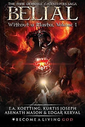 Belial: Without a Master (Nine Demonic Gatekeepers Saga)