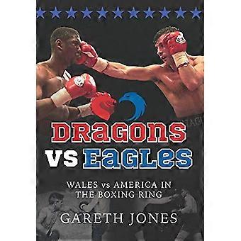 Drachen Vs Adler: Wales Vs America im Boxring