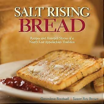 Salt stigende brød: Oppskrifter og dyptfølt historier om en nesten tapt Appalachian tradisjon