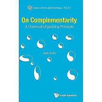 Om komplementaritet: Et universelt organiseringsprinsipp (serie om knuter og alt)