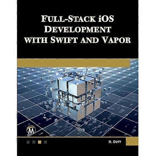 Full-Stack iOS Development with Swift and Vapor