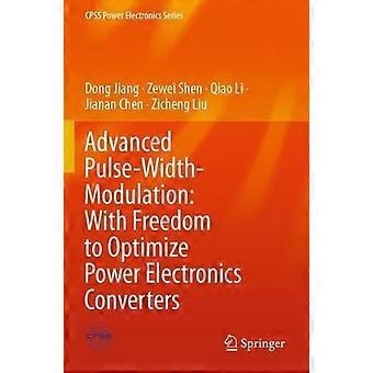 Advanced Pulse-width-modulation With Freedom To Optimize Power Electronics Conve - Dong Jiang - Paperback - en Book