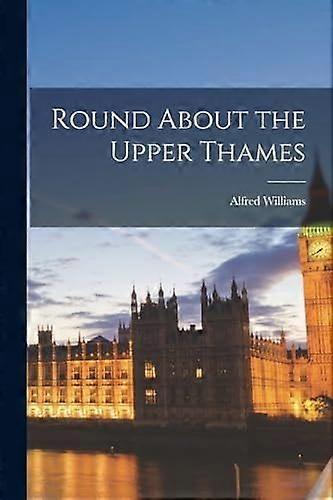 Round about the upper thames