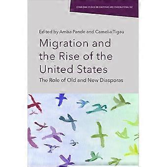 Migration and the Rise of the United States The Role of Old and New Diasporas