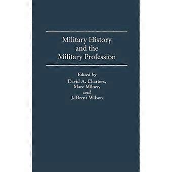 Military History And The Military Profession - David Charters - Hardcover - English Book - History