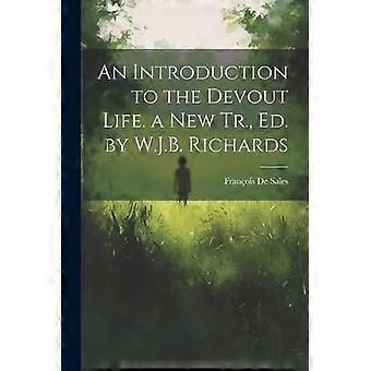 An Introduction To The Devout Life. A New Tr. Ed. By W.j.b. Richards - Franois De - Paperback - en Book