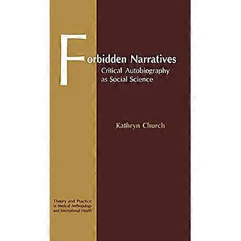 Forbidden Narratives Critical Autobiography as Social Science