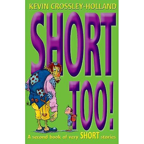 Short Too!. Kevin Crossley-Holland