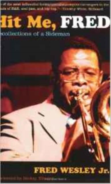 Hit Me Fred by Fred Wesley Paperback Book