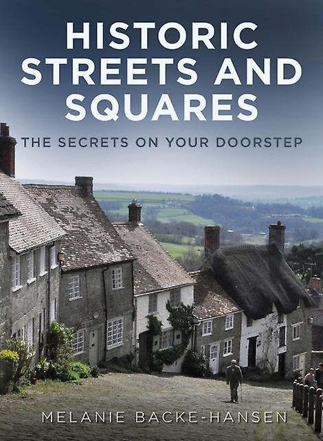 Historic Streets And Squares by Melanie BackeHansen Paperback