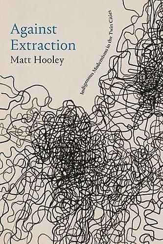 Against Extraction מאת מאט הולי ספר בכריכה רכה