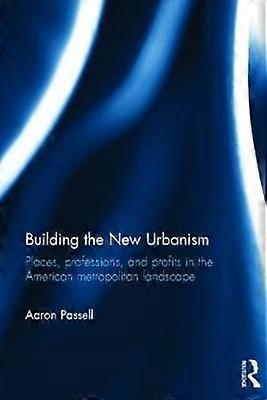 Building the New Urbanism