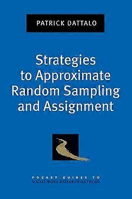 Strategies to Approximate Random Sampling and Assignment
