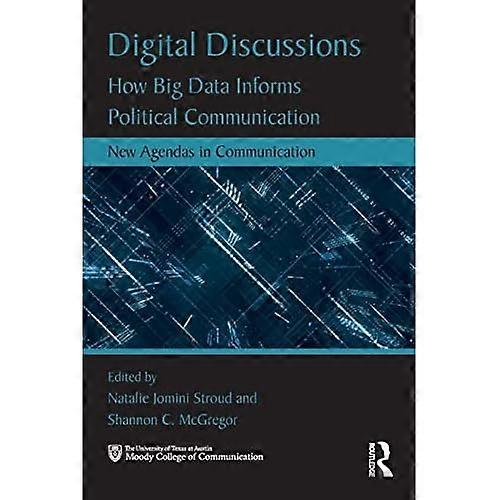 Digital Discussions: How Big Data Informs Political Communication