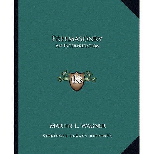 Freemasonry: An Interpretation