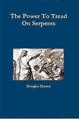 The Power To Tread On Serpents