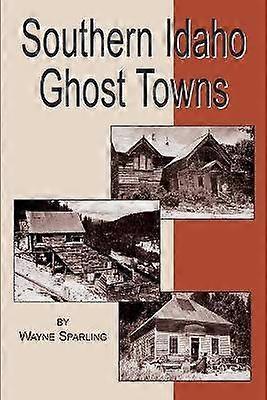 Dél-Idaho Ghost városok